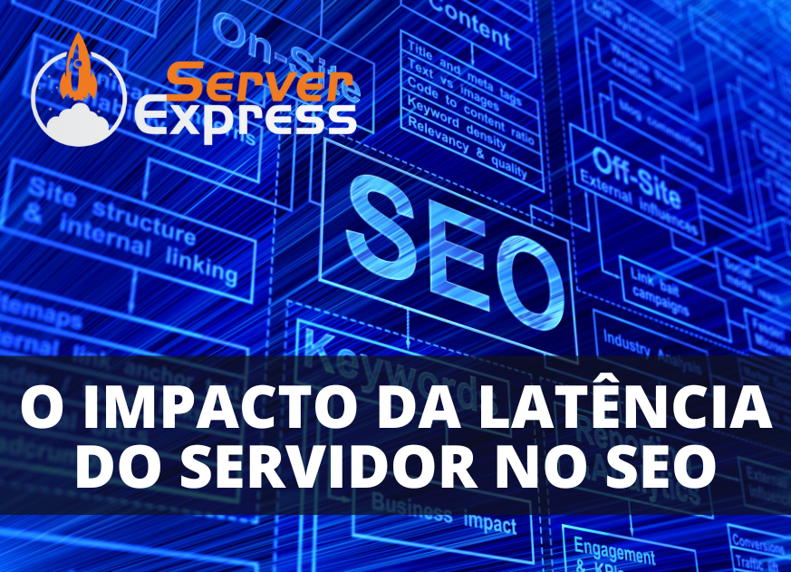 Latência do servidor no SEO!