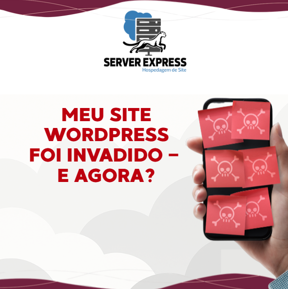 Meu site WordPress foi invadido e agora