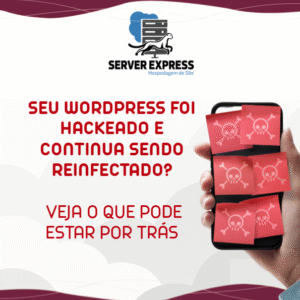 Seu WordPress foi hackeado e continua sendo reinfectado? Veja o que pode estar por trás