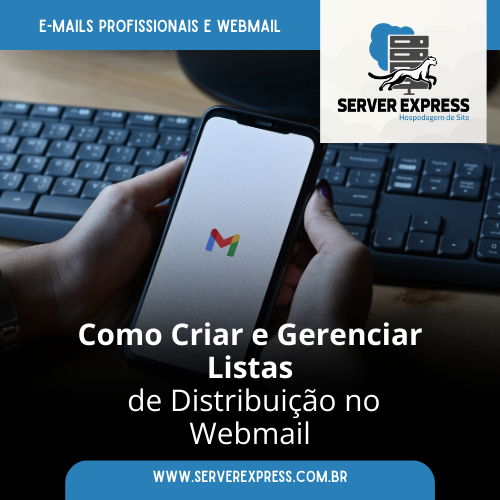 Leia mais sobre o artigo Como Criar e Gerenciar Listas de Distribuição no Webmail