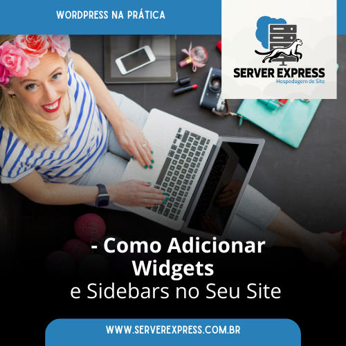 Leia mais sobre o artigo Como Adicionar Widgets e Sidebars no Seu Site