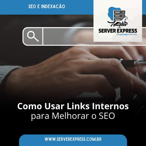 Leia mais sobre o artigo Como Usar Links Internos para Melhorar o SEO