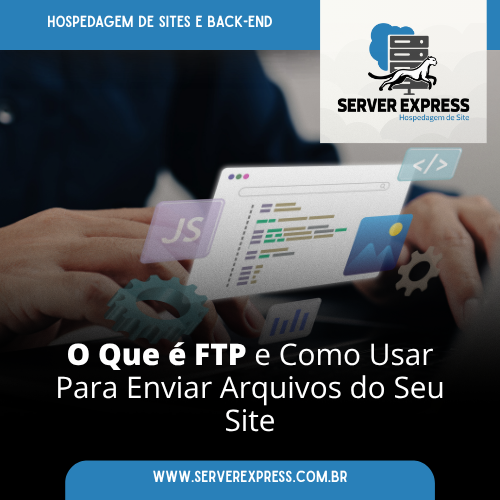 Leia mais sobre o artigo 📂 O Que é FTP e Como Usar Para Enviar Arquivos do Seu Site